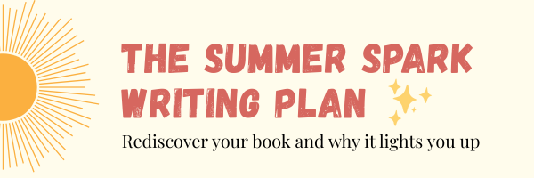 An illustrated sun shines its rays onto these words: The Summer Spark Writing Plan: Rediscover your book and why it lights you up.